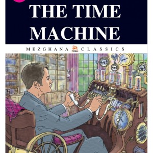La Machine à explorer le temps (Edition anglaise Abrégée et Illustrée - THE TIME MACHINE)